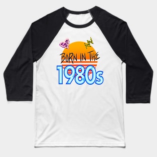 Born in the 1980s Baseball T-Shirt